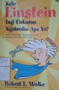 Kalo Einstein lagi cukuran ngobrolin apa ya ? lebih banyak lagi penjelasan ilmiah tentang peristiwa sehari-hari