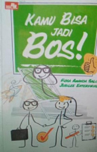 Kamu bisa jadi bos !
