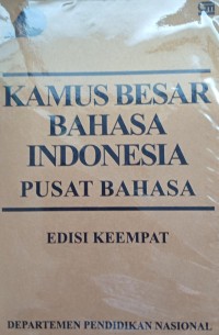 Kamus besar Bahasa Indonesia : Pusat Bahasa