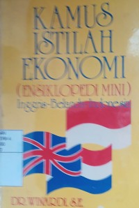 Kamus Istilah Ekonomi  ( ensiklopedi mini ): Inggris-Belanda-Indonesia