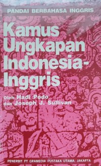 Kamus Ungkapan Indonesia-Inggris : pandai berbahasa Inggris