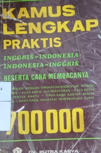 Kamus lengkap praktis Inggris-Indonesia; Indonesia -Inggris beserta cara membacanya