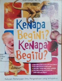 Kenapa begini ? kenapa begitu ?