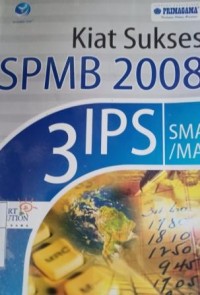 Kiat suksses SPMB 2008 SMA/MA 3 IPS
