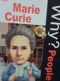 Why ? People: marie Curie