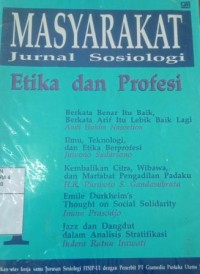 Masyarakat jurnal sosiologi : etika dan profesi