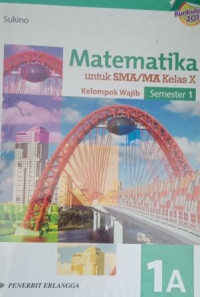 Matematika 1A untuk SMA/MA kelas X kelompok wajib semester 1