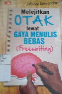 Melejitkan otak lewat gaya menulis bebas