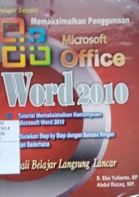 Belajar sendiri memaksimalkan penggunaan micrisoft office word 2010