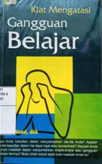 Kiat mengatasi gangguan belajar, cet 1