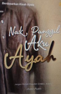 Nak, panggil aku ayah