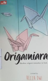 Origamiara ; biarkan origami menuntun isi hati