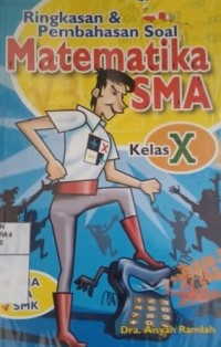 Ringkasan & pembahasan soal matematika SMA kelas X