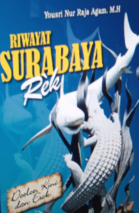 Riwayat Surabaya rek: doloe, kini, dan esok