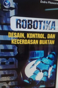 Robotika: desain,kontrol, dan kecerdasan buatan