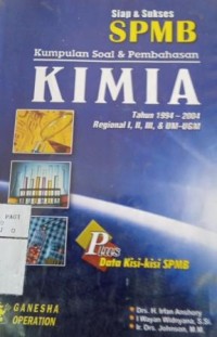 Siap & sukses SPMB kimia : tahun 1994-2004 regional I,II,II ,7 UM-UGM