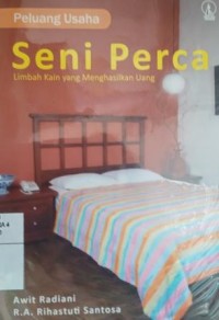 Peluang usaha seni perca : limba kain yang menghasilkan uang