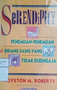 Serendipity: kisah-kisah penemuan para ilmuwan secara tak disengaja