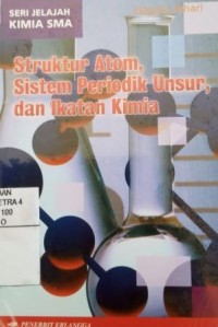 Struktur atom, sistem periodik unsur, dan ikatan kimia