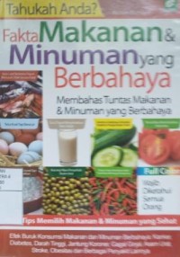 Tahukah anda fakta makanan & minuman yang berbahaya