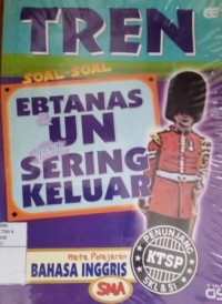 Tren soal-soal Ebtanas & UN yang sering keluar ; mata pelajaran  bahasa Inggris  SMA