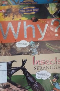 Why? Insect : serangga
