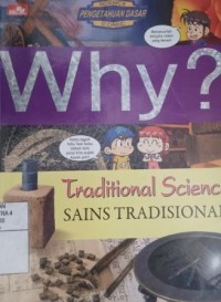 Why ? Traditional science: sains tradisional