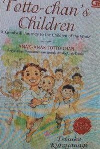 Totto-Chan's children: anak-anak Totto-Chan