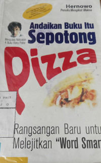 Andaikan buku itu sepotong pizza