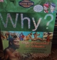 Why ? Origin of humakind and civilization: asal mula manusia dan peradaban