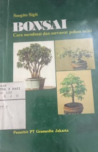 Bonsai: Cara Membuat dan Merawat  Pohon Mini