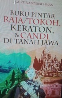Buku pintar raja/tokoh, keraton & candi di tanah Jawa