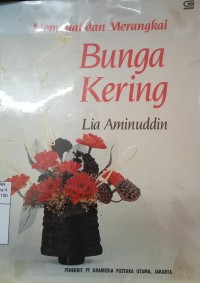 Membuat Dan Merangkai Bunga Kering