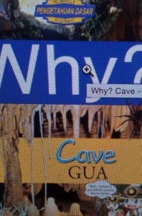 Why ? Cave : gua