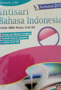 Intisari Bahasa Indonesia untuk SMA/MA kelas X, XI, XII