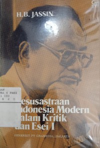 Kesusastraan Indonesia Modern : Dalam Kritik dan Esei I