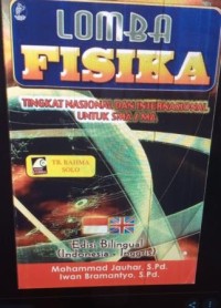 Lomba fisika tingkat nasiona l& internasional untuk SMA/MA edisi bilingual Indonesia-Inggris