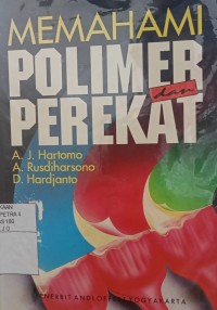 Memahami Polimer dan  Perekat