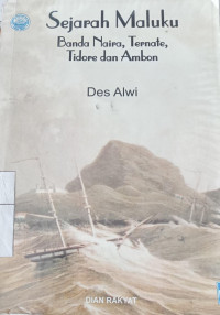 Sejarah Maluku Banda Naira, Ternate, Tidore dan Ambon