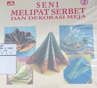 Seni Melipat Serbet dan Dekorasi : 2