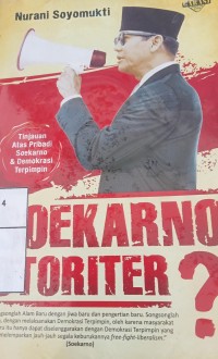 Soekarno Otoriter : Tinjauan Atas Pribadi