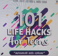 Image of 101 Life hacks for teens: mudahkan hari-harimu