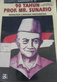 Image of 90 Tahun Prof. MR. Sunario : Manusia Langkah Indonesia