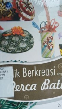 Image of Cerdik berkreasi dengan perca batik