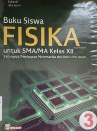 Image of Buku siswa fisika 3 untuk SMA/MA kelas XII kelompok peminatan matematika dan ilmu-ilmu alam