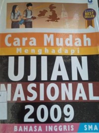 Image of Cara mudah menghadapi ujian nasional 2009 : bahasa Inggris SMA