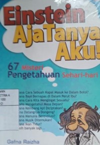 Image of Einstein aja tanya aku : 67 misteri pengetahuan sehari-hari