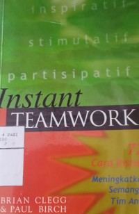 Image of Instant teamwork: 72 cara instan meningkatkan semangat tim anda