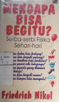 Image of Mengapa bisa begitu ? serba-serbi fisika sehari-hari