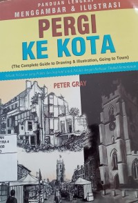 Image of Panduan lengkap menggambar & ilustrasi : Pergi ke kota